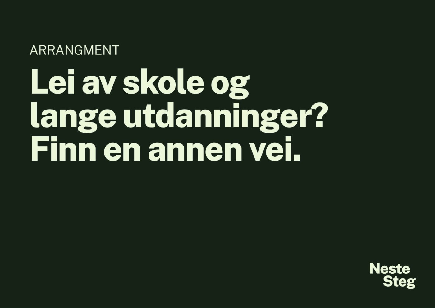 Lei av skole og lange utdanninger? Finn en annen vei.