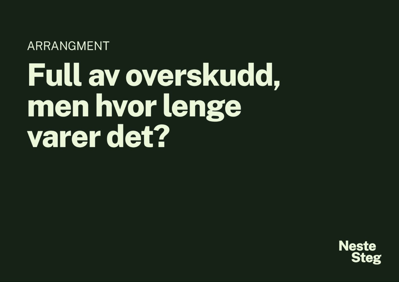 Full av overskudd, men hvor lenge varer det?
