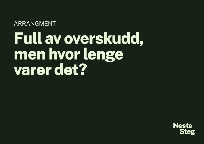 Full av overskudd, men hvor lenge varer det?